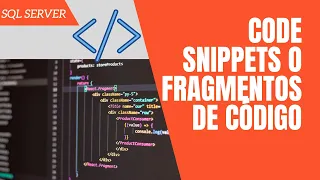 Code Snippets o fragmentos de codigo personalizados en SQL Server