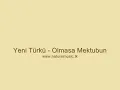 Yeni Türkü - Olmasa Mektubun