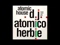 Lagu DJ Atomico ''Herbie''   Atomic House   House Music Was Born