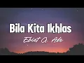 Download Lagu Bila Kita Ikhlas - Ebiet G  Ade ( Lirik )