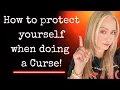 How to protect yourself when doing a curse