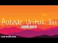 Download Lagu Hanin Dhiya - Aubade Untuk Ibu (lirik)