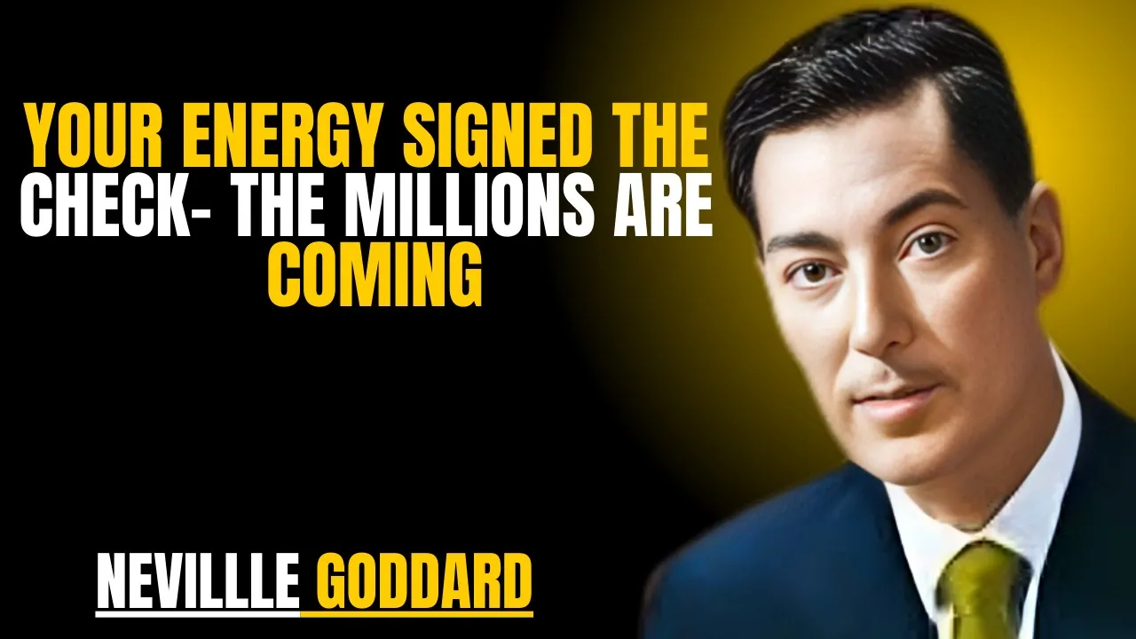 Your Energy Signed the Check — The Millions Are Coming" | NEVILLE GODDARD | POWERFUL TEACHINGS Your Energy Signed the Check — The Millions Are Coming" | NEVILLE GODDARD | POWERFUL TEACHINGS