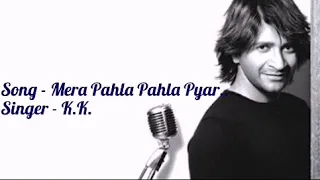 Download Mera Pahla Pahla Pyar | MP3 | K.K. | Full Song| MP3