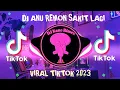 Download Lagu DJ ANU REMON SAKIT LAGI - DJ TIKTOK VIRAL PALING BANYAK DI CARI 2023