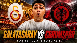 Galatasaray Çorum süper lig başlıyor