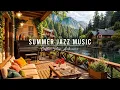 Download Lagu Summer Cafe Ambience by the Tranquill Morning River View ☕ Slow Piano Jazz Music to Relax, Work
