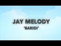 Download Lagu JAY MELODY - 'BARIDI'