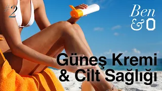 Ben & O - Güneş Kremi & Cilt Sağlığı - 2. Bölüm #yapayzeka #chatgpt ile Sohbet #ciltbakımı