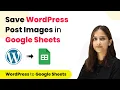 How to Save WordPress Post Images in Google Sheets WordPress Google Sheets Integration