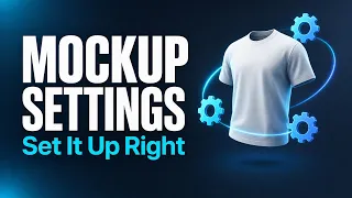 MyDesigns Mockup Settings Explained Full Setup