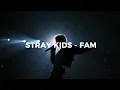 Download Lagu Stray Kids - 'FAM' (Korean Version) | Easy Lyrics