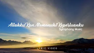 Download Allahku Kan Memenuhi Keperluanku   Symphony Music Lyric Video MP3