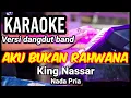 Download Lagu AKU BUKAN RAHWANA - King Nassar | Karaoke dut band mix nada pria | Lirik