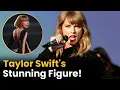 Taylor Swift s Actual Size Will Make You Look Twice Try Not To Drool