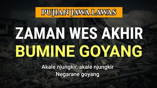 zaman wes akhir bumine goyang pujian jawa lawas