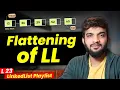 L24 Flattening a LinkedList Multiple Approaches with Dry Run