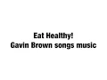 Download Lagu Eat Healthy! Gavin Brown songs music