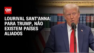 Lourival Sant'Anna: Para Trump, não existem países aliados | CNN PRIME TIME
