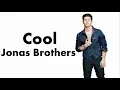 Jonas Brothers - Cool (Lyrics)