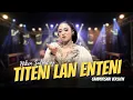 Download Lagu Titeni Lan Ennteni - Niken Salindry - Campursari Everywhere ( gematine koyo aku isih kerep dilarani)