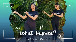 What Jhumka Tutorial | Part 2 | Easy steps | Az Dance