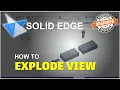 Solid Edge How To Explode View Tutorial
