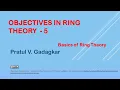 Objectives in Ring Theory - 5 Based on Boolean Rings