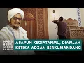 Download Lagu Bahaya Berbicara Ketika Adzan !!! | Habib Abdul Qodir bin Zaid Ba'abud