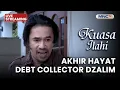 🔴 AKHIR HAYAT DEBT COLLECTOR DZOLIM | LIVE KUASA ILAHI | 7 DESEMBER 2025