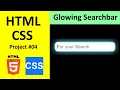 HTML CSS Project 4 - Create a glowing border around an Search bar