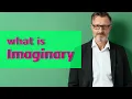 Download Lagu Imaginary | Meaning of imaginary 📖