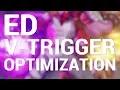 Ed V-Trigger Optimization