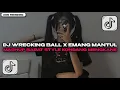 DJ WRECKING BALL X EMANG MANTUL X MASHUP BARATDJ VIRAL TIKTOK TERBARU YANG KALIAN CARI!!