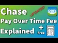 Chase Pay Over Time Fee Explained Plus a Free Calculator - Updated
