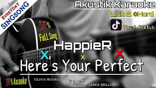 Download Happier x Here's Your Perfect | Mashup ( Akustik Karaoke ) | Female Key | Viral Tiktok MP3