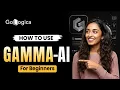 Gamma AI Tutorial for Beginners Create AI Presentations in Minutes GoLogica