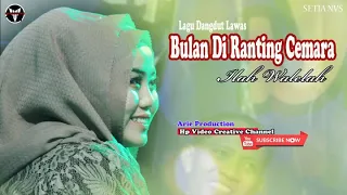 Download Bulan Diranting Cemara | Dangdut lawas Yang Lirik lagunya Keren Banget | ILAH WALELAH Setia NVS MP3