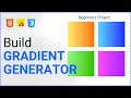 Build a Gradient Background Generator - HTML CSS JavaScript Full Tutorial