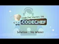 No Winner CodeChef Starters 146 CodeChef Solution