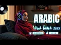 Download Lagu Arabic Songs Full Album 2025 🎶 Top Arabic Songs | Lo-fi | Kumpulan Lagu Arab Viral Trending Tiktok