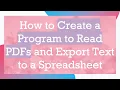 How to Create a Program to Read PDFs and Export Text to a Spreadsheet