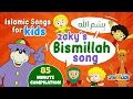 Download Lagu Islamic Songs For Kids | Zaky's Bismillah Song | 85-Minute Compilation