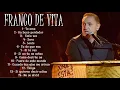 Download Lagu FRANCO DE VITA EXITOS Sus Mejores Canciones FRANCO DE VITA MIX EXITOS