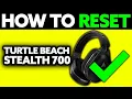 How To Reset Turtle Beach Stealth 700 2025 - Step by Step