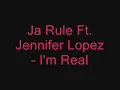Ja rule Ft. Jenifer Lopez - I'm real [lyrics]