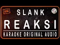 Download Lagu SLANK - REAKSI - KARAOKE ORIGINAL AUDIO
