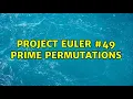 Project Euler Prime permutations 2 Solutions