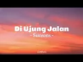 Download Lagu Di Ujung Jalan - Samsons (Lirik)