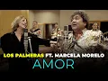 Download Lagu Los Palmeras Ft. Marcela Morello - Amor (Videoclip Oficial)